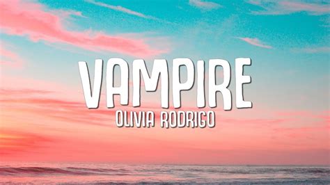 Olivia Rodrigo - vampire (Lyrics)Olivia Rodrigo - vampire Get it here: https://oliviarodrigo.lnk.to/vampireFollow Olivia Rodrigo: Instagram: https://instagra...